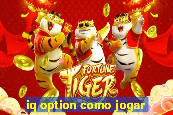 iq option como jogar